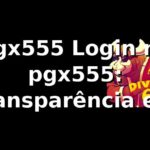 pgx555 Login no pgx555: Transparência e Qualidade pgx555 Login no pgx555: Transparência e Qualidade